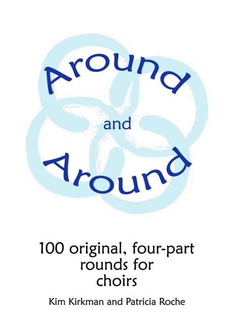 Around And Around - 100 Rounds For Choirs